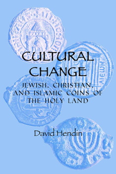 Cultural Change: Jewish, Christian and Islamic Coins of the Holy Land