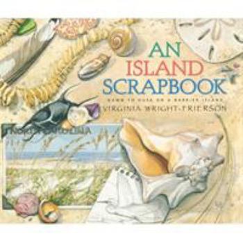 Paperback An Island Scrapbook: Dawn to Dusk on a Barrier Island Book