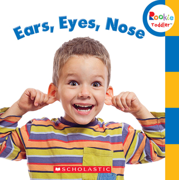 Board book Ears, Eyes, Nose (Rookie Toddler) Book