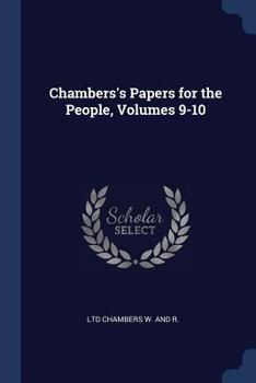 Paperback Chambers's Papers for the People, Volumes 9-10 Book