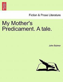 Paperback My Mother's Predicament. a Tale. Book