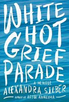 Hardcover White Hot Grief Parade: A Memoir Book