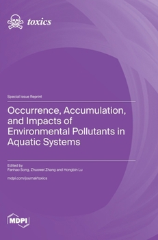 Hardcover Occurrence, Accumulation, and Impacts of Environmental Pollutants in Aquatic Systems Book