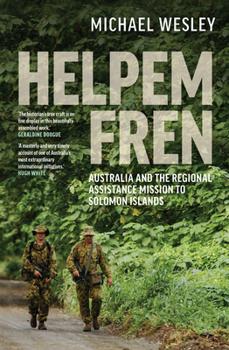 Paperback Helpem Fren: Australia and the Regional Assistance Mission to Solomon Islands 2003-2017 Book