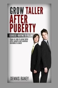 Paperback Grow Taller After Puberty Exercise Routine to Follow: Steps to Take to Lengthen Your Shin Bones and Common Mistakes to Avoid Book