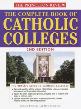 Paperback The Complete Book of Catholic Colleges, Second Edition Book