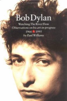 Paperback Bob Dylan: Watching the River Flow Book