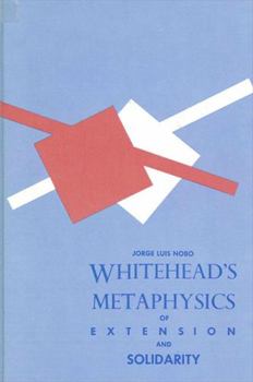 Hardcover Whitehead's Metaphysics of Extension and Solidarity Book