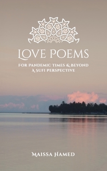 Paperback Love Poems for Pandemic Times and Beyond: A Sufi Perspective Book