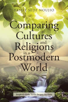 Paperback Comparing Cultures and Religions in a Postmodern World: Joseph Ki-Zerbo Versus Jacques Maritain Book