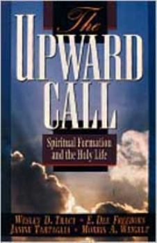 Paperback The Upward Call: Spiritual Formation and the Holy Life Book