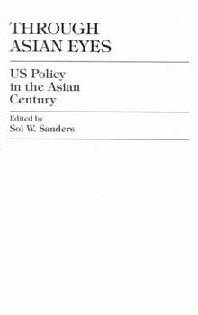Hardcover Through Asian Eyes: U.S. Policy in the Asian Century Book