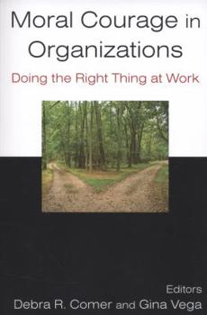 Paperback Moral Courage in Organizations: Doing the Right Thing at Work Book