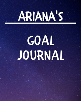 Paperback Ariana's Goal Journal: 2020 New Year Planner Goal Journal Gift for Ariana / Notebook / Diary / Unique Greeting Card Alternative Book