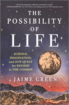 Hardcover The Possibility of Life: Science, Imagination, and Our Quest for Kinship in the Cosmos Book