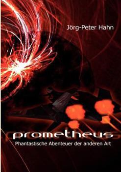 Paperback Prometheus: Abenteuer der anderen Art [German] Book