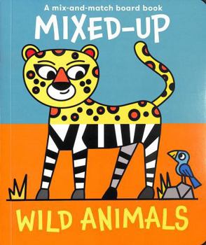 Board book Mixed-Up Wild Animals Book