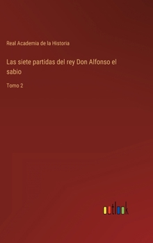 Hardcover Las siete partidas del rey Don Alfonso el sabio: Tomo 2 [Spanish] Book