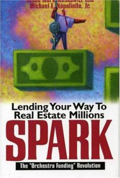 Spark: Lending Your Way To Real Estate Millions