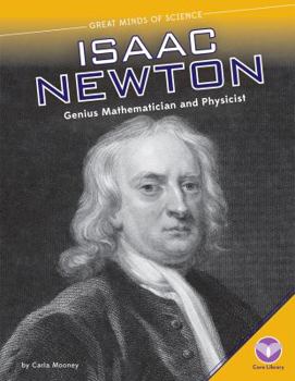 Library Binding Isaac Newton: Genius Mathematician and Physicist: Genius Mathematician and Physicist Book