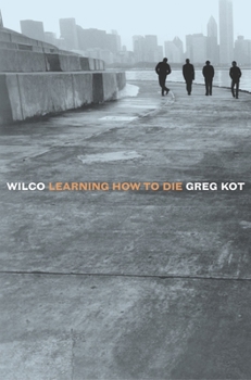 Paperback Wilco: Learning How to Die Book