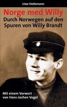 Norge med Willy: Durch Norwegen auf den Spuren von Willy Brandt