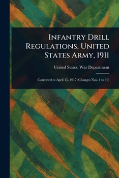 Paperback Infantry Drill Regulations, United States Army, 1911 Book