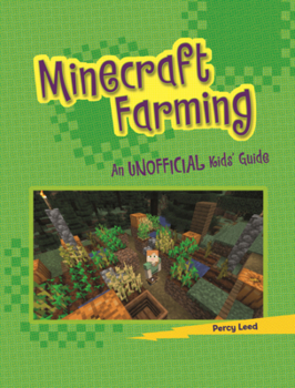 Library Binding Minecraft Farming: An Unofficial Kids' Guide Book
