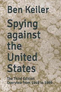 Paperback Spying against the United States: The Third Edition Overview from 1949 to 1989 Book