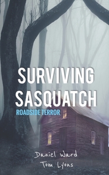 Paperback Surviving Sasquatch: Roadside Terror Book