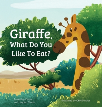 Hardcover Giraffe, What Do You Like To Eat? Book