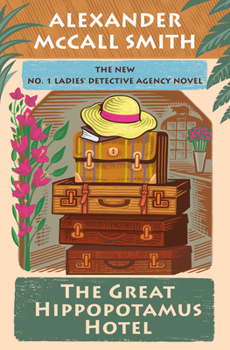 Hardcover The Great Hippopotamus Hotel: No. 1 Ladies' Detective Agency (25) Book