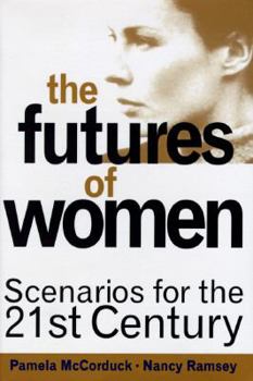 Hardcover The Futures of Women: Scenarios for the Twenty-First Century Book