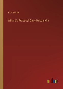 Willard's Practical Dairy Husbandry