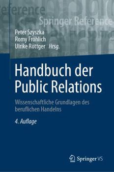 Hardcover Handbuch Der Public Relations: Wissenschaftliche Grundlagen Des Beruflichen Handelns [German] Book