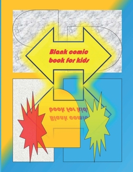 Paperback Blank Comic Book-Comic Sketch Book: Create your own comic book with this Blank Comic Book for kids, adults, students, teens and artists, Comic Design Book
