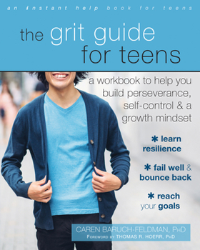 Paperback The Grit Guide for Teens: A Workbook to Help You Build Perseverance, Self-Control, and a Growth Mindset Book