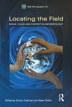 Paperback Locating the Field: Space, Place and Context in Anthropology Book