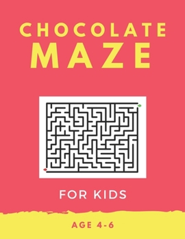 Paperback Chocolate Maze For Kids Age 4-6: 40 Brain-bending Challenges, An Amazing Maze Activity Book for Kids, Best Maze Activity Book for Kids, Great for Deve Book