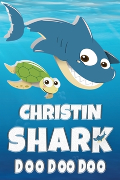 Christin: Christin Shark Doo Doo Doo Notebook Journal For Drawing or Sketching Writing Taking Notes, Personolized Gift For Christin