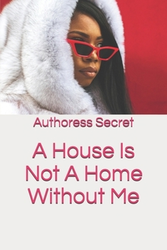 Paperback A House Is Not A Home Without Me Book