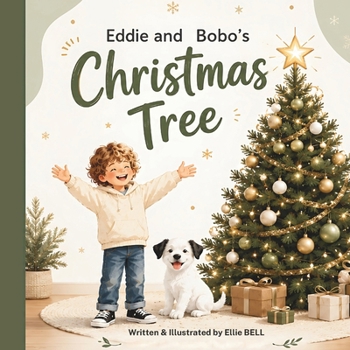 Eddie and Bobo's Christmas Tree: A Heartwarming Christmas Picture Book for Kids Ages 3–5 About Friendship, Joy, and a Playful Puppy