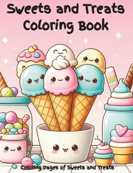 Sweets and Treats Coloring Book: Coloring Pages of Sweets and Treats