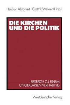 Paperback Die Kirchen Und Die Politik: Beiträge Zu Einem Ungeklärten Verhältnis [German] Book