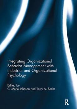 Paperback Integrating Organizational Behavior Management with Industrial and Organizational Psychology Book