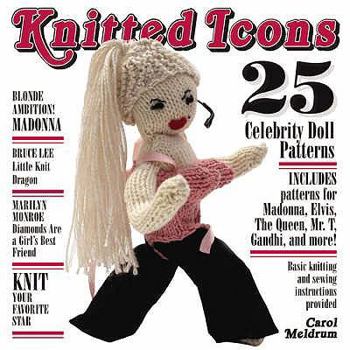 Knitted Icons: 25 Celebrity Doll Patterns