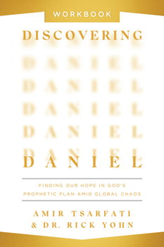 Paperback Discovering Daniel Workbook: Finding Our Hope in God's Prophetic Plan Amid Global Chaos Book