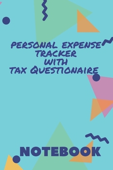 Paperback Personal Expense Tracker with Tax Questionaire Notebook: A notebook to keep track of your expenses. Book