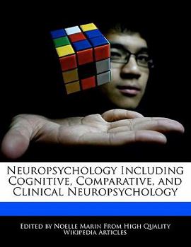 Neuropsychology Including Cognitive, Comparative, and Clinical Neuropsychology