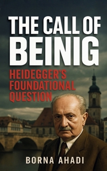 The Call of Being: Heidegger’s Foundational Question